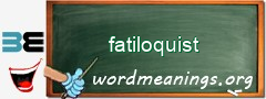 WordMeaning blackboard for fatiloquist